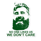 No One Likes Us We Don't Care Sticker